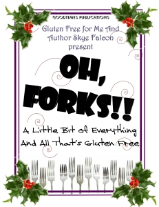 OH, Forks!! A Little Bit of Everything and All That's Gluten Free ©2014